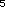 5